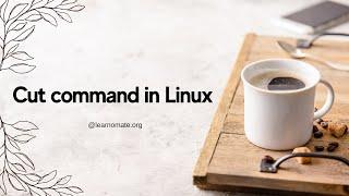 Cut Command In Linux | Learnomate Technologies