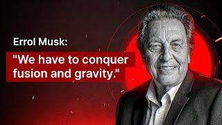 Errol Musk Reveals the Future for Tesla, SpaceX, and Humanity #155