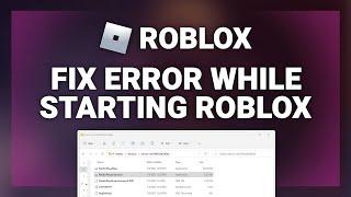 Roblox – How to Fix an Error Occurred While Starting Roblox! | Complete 2024 Guide