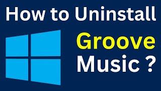 How To Remove Groove Music From Windows 10 ? Uninstall Groove Music App (Simple & Quick)