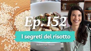 I segreti del risotto: tostare, cuocere, mantecare (podcast #152)