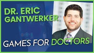 Making Video Games for Doctors - Level Ex's Dr. Eric Gantwerker Interview