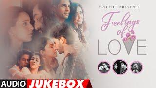 FEELINGS OF LOVE: Non-Stop Super Hit Love Songs |Arijit Singh, Vishal Mishra, Armaan Malik |T-Series