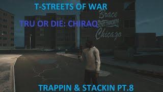 TRU OR DIE: CHIRAQ*** DRILL MODET-STREETS OF WAR *LIVE* TRAPPIN AND STACKIN PT. 8