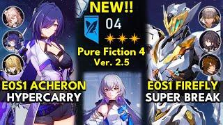 NEW Pure Fiction Floor 4 3 Stars | E0S1 Acheron & E0S1 Firefly | Honkai: Star Rail 2.5