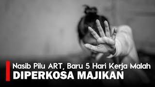 Nasib Pilu ART, Baru 5 Hari Kerja Malah Diperkosa Majikan