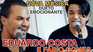 EDUARDO COSTA Fábio Gomes NOVA MÚSICA ( ACÚSTICO) (LANÇAMENTO EXCLUSIVO ) Sertanejo2021 (2022)