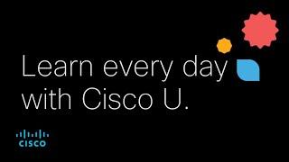 Learn every day with Cisco U.