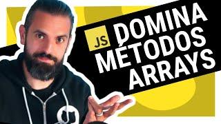 7 MÉTODOS DE ARRAYS en JAVASCRIPT QUE DEBES CONOCER