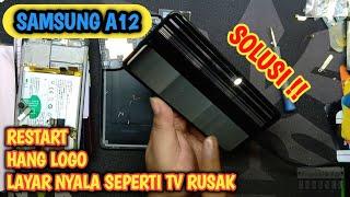 Solusi SAMSUNG A12 Restart II Hang Logo II Gambar TV rusak/Error