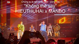 HIEUTHUHAI x MANBO | Không thể say | Fancam | Let’s go BR-VT 2024