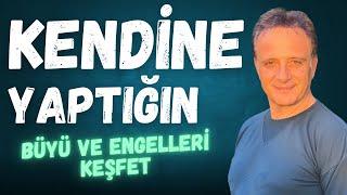 KENDİNE YAPTIĞIN BÜYÜ VE ENGELLERİ KALDIR! Negatif Enerjilerden Arınma Yöntemleri | Ünal Güner