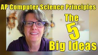 The Five Big Ideas of AP Computer Science Principles