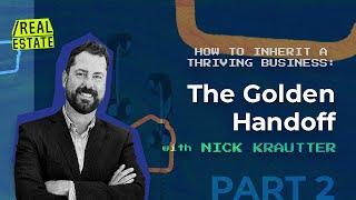 The Golden Handoff with Nick Krautter - Part Two