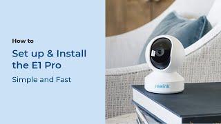 How to Set up & Install the Reolink E1 Pro