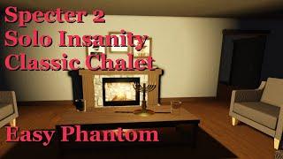 Specter 2 Classic Mode - Classic Chalet Solo Insanity - Easy Phantom || Roblox