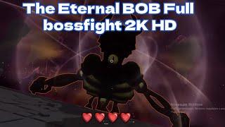 The Eternal Bob full boss fight 2k HD/Боб босс файт фулл 2к HD slap battles