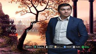 Shaxruxbek Kadirkulov - Sevgim qadir  (Official Audio) 2020