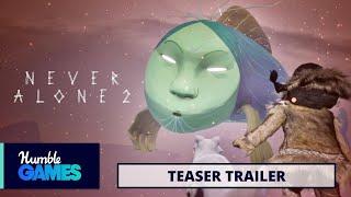 Never Alone 2 - Teaser Trailer