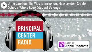 Julie Causton—The Way to Inclusion: How Leaders Create Schools Where Every Student Belongs