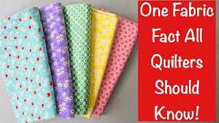 One Fabric Fact Every Quilter Should Know!