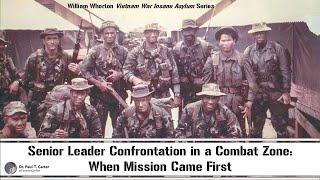 Senior Leader Confrontation in a Combat Zone: When Mission Came First