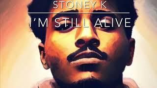 Stoney k - I’m still alive