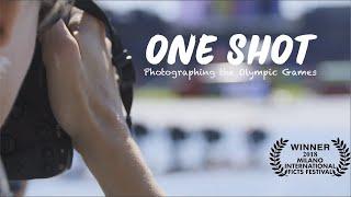 ONE SHOT: PHOTOGRAPHING THE OLYMPIC GAMES