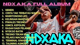 NDX A.K.A FULL ALBUM NEW TERBARU VIRAL TIKTOK 2024 | NEMEN, CINTA TAK TERBATAS WAKTU NDX AKA