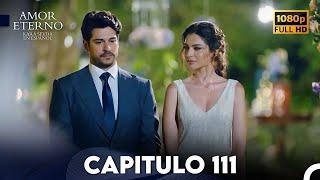 Amor Eterno Capítulo 111 (Doblado en Espanol)