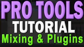 Pro Tools First Tutorial (Part 5) – Mixer View and Plugins