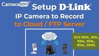 How to Configure (old) D-Link IP Cameras to Record to FTP Server/Cloud Storage. Setup Guide.