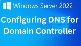 4. Configuring DNS Server for Domain Controller on Windows Server 2022