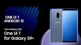 Install One UI 7 On Samsung Galaxy S9 Plus | Android 15