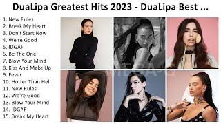 D u a L i p a 2023 - Greatest Hits, Full Album, Best Songs