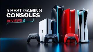 5 Best Gaming Consoles of 2024 | PlayStation, Nintendo & More