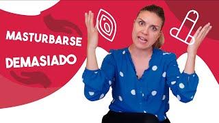 Cuántas veces me puedo masturbar? Es malo masturbarse muchas veces al día? Cuánto es demasiado?