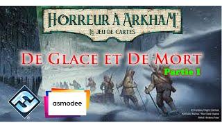 Horreur a Arkham JCE : Aux Confins de la Terre I , De Glace et de Mort, partie 1