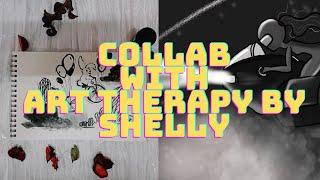 Collab with art therapy by Shelly