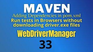 33#  Maven | WebDriverManager | How to run tests in any Browser without Downloading driver exe files