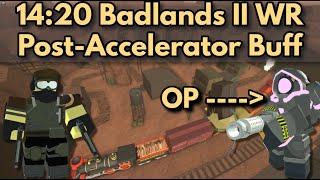 [14:20] Badlands II WR Post-Accelerator Rework / Tower Defense Simulator