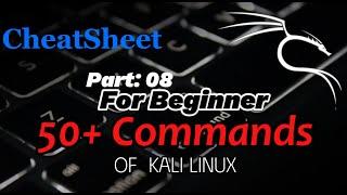 Cheat Sheet Of Top 50+ Commands In Kali Linux With Its Usage