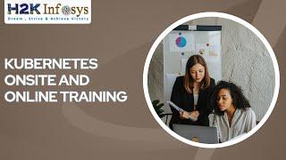 Kubernetes Onsite and Online Training in USA | Kubernetes Online Tutorial for Beginners | H2Kinfosys