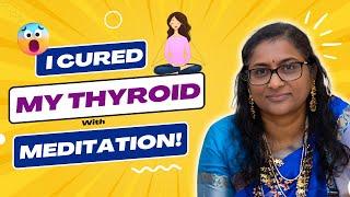 I CURED My Thyroid With Meditation! (Mind-Blowing Healing Power) | Ratna Lingamaneni