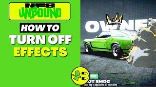 Need For Speed Unbound How to Turn Off Effects