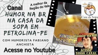 Canal O peba sem noção e o canal Humor na BR estiveram na Casa da Sopa em Petrolina PE