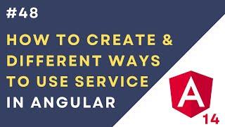 #48: How to Create & Use Service in Angular 14 Application