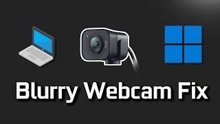 FIX Blurry Webcam on Windows 11/10 Laptop - PC [Tutorial]