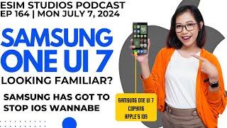 eSIM STUDIOS Podcast Ep 164 | Samsung is Copying Apple iOS & Now Delayed | Galaxy S25 Ultra