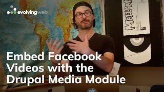 How to Embed Facebook Videos with the Drupal Media Module | An Evolving Web Tutorial